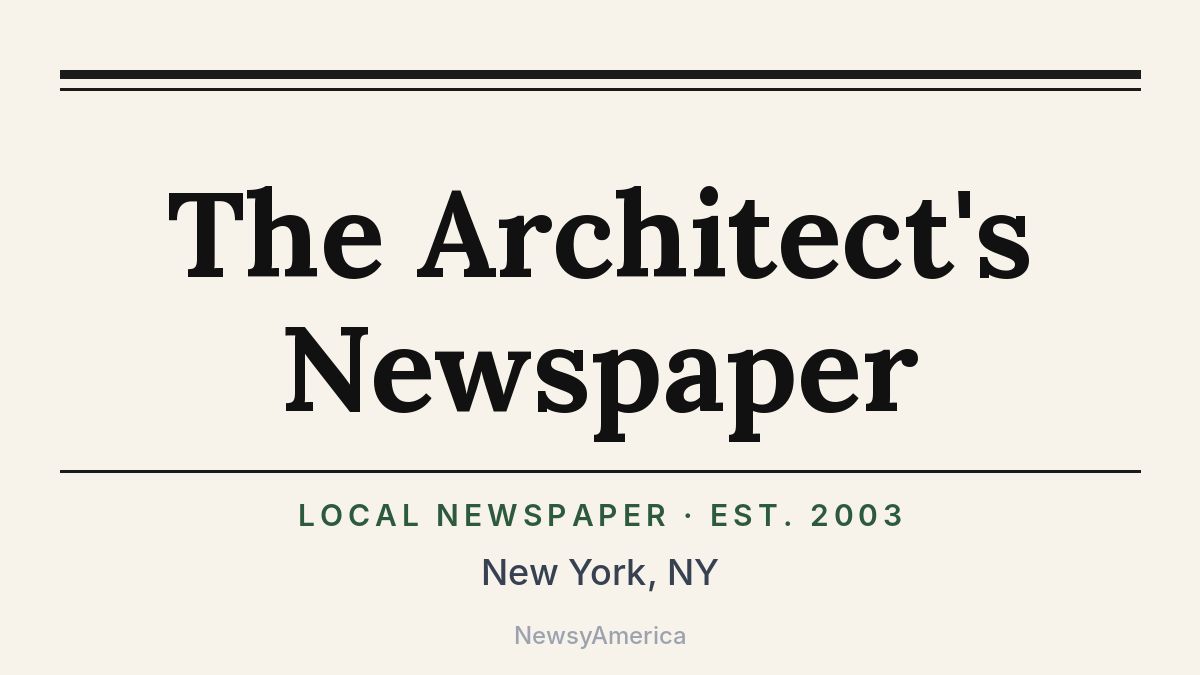 The Architect’s Newspaper – New York, NY