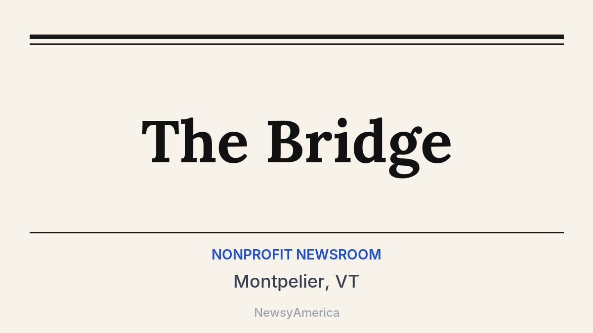 The Bridge – Montpelier, VT