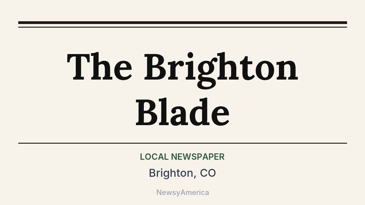 The Brighton Blade – Brighton, CO