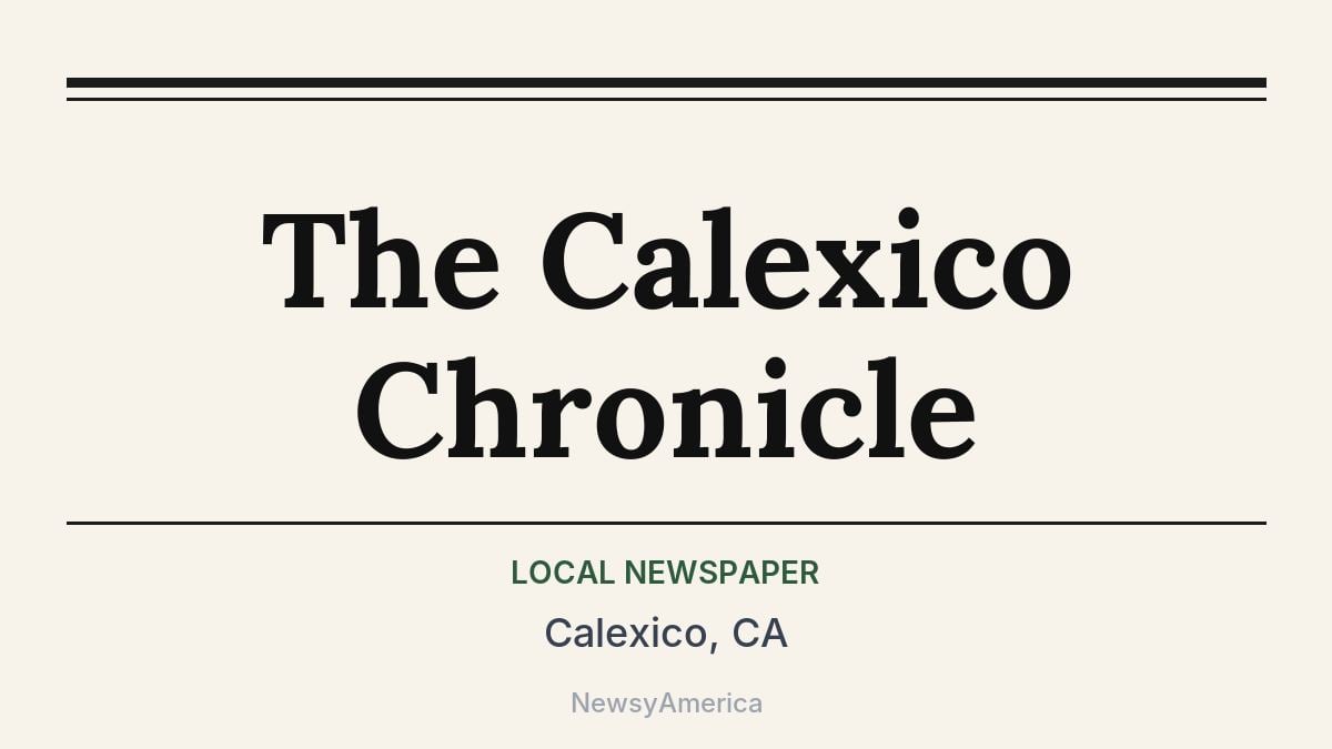The Calexico Chronicle – Calexico, CA