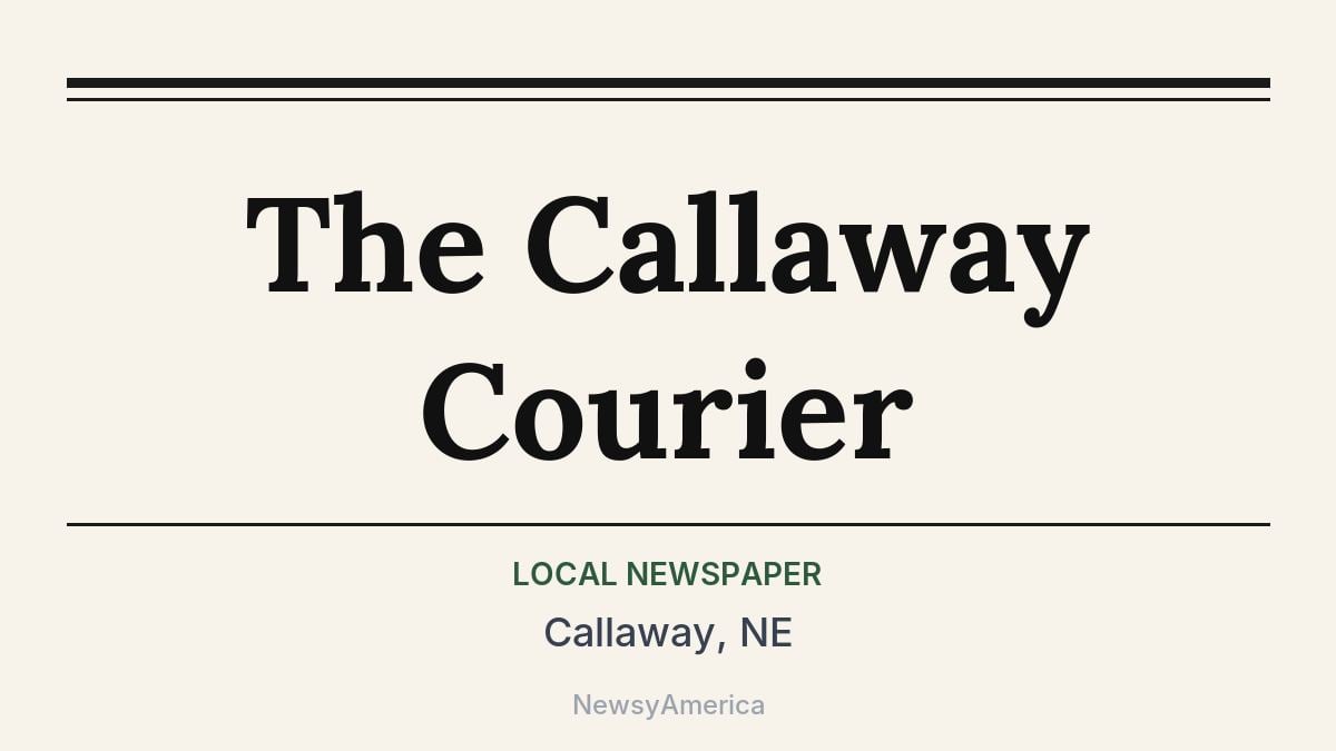 The Callaway Courier – Callaway, NE