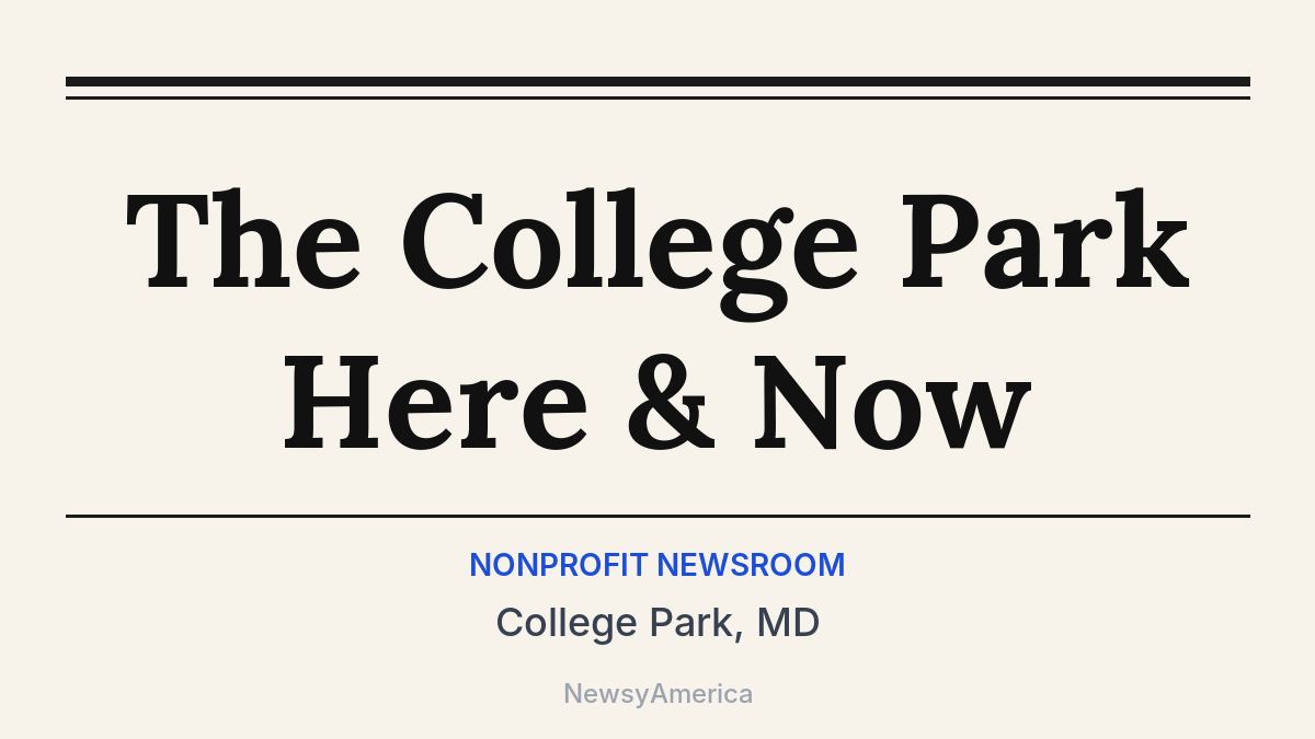 The College Park Here & Now – College Park, MD