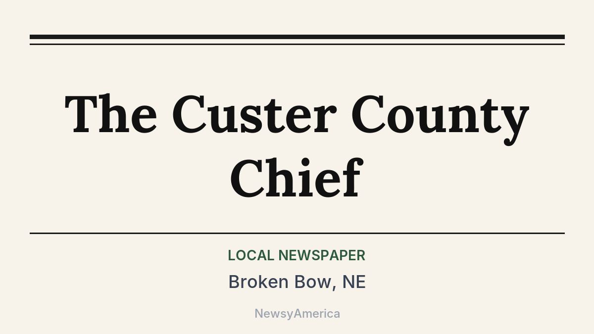 The Custer County Chief – Broken Bow, NE