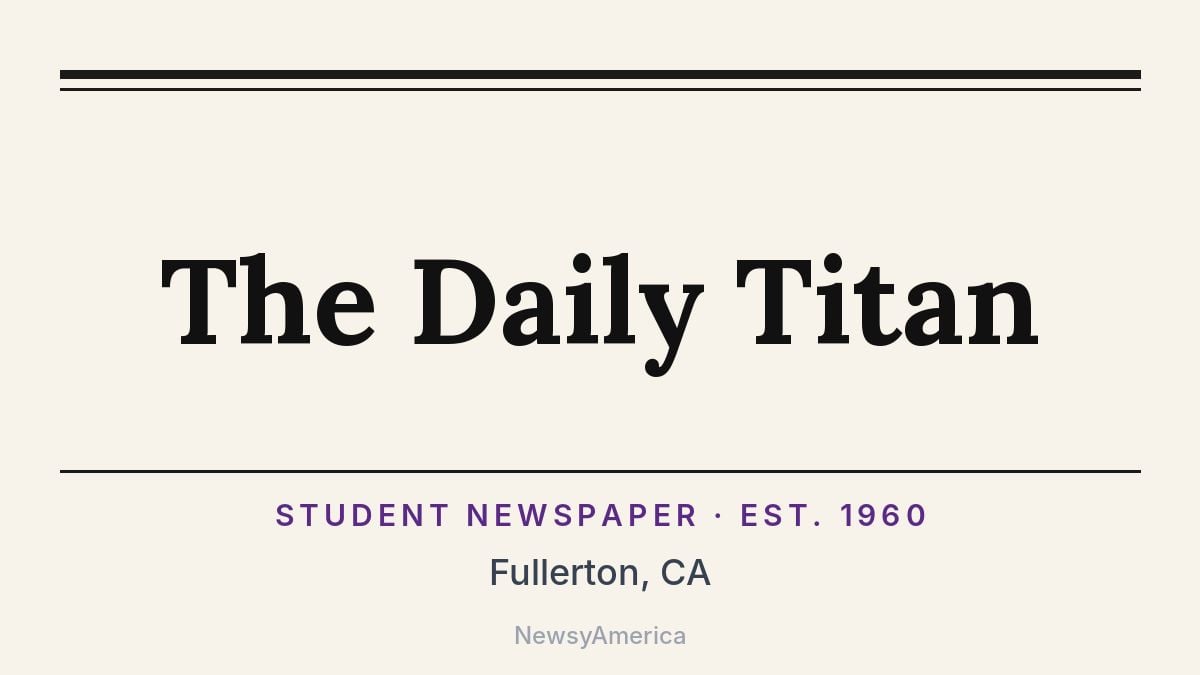The Daily Titan – Fullerton, CA