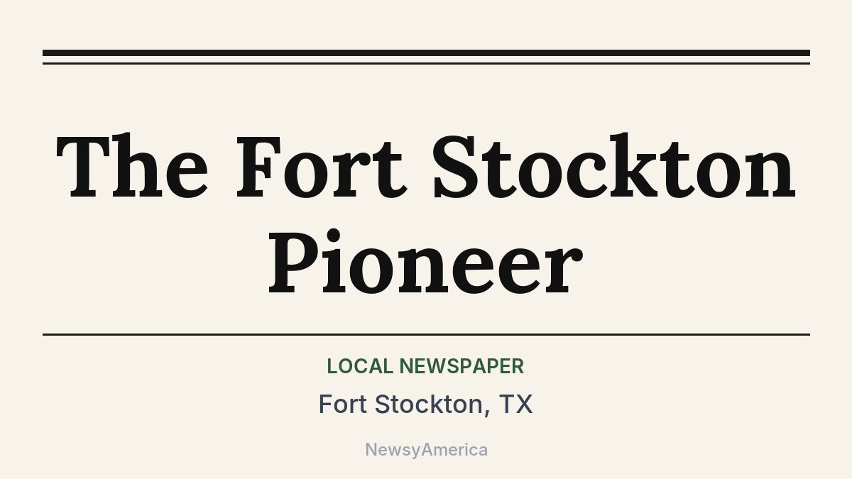 The Fort Stockton Pioneer – Fort Stockton, TX