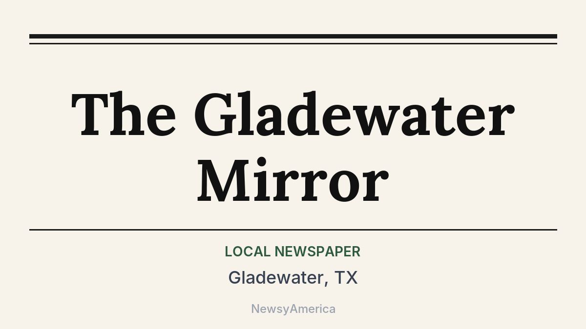 The Gladewater Mirror – Gladewater, TX
