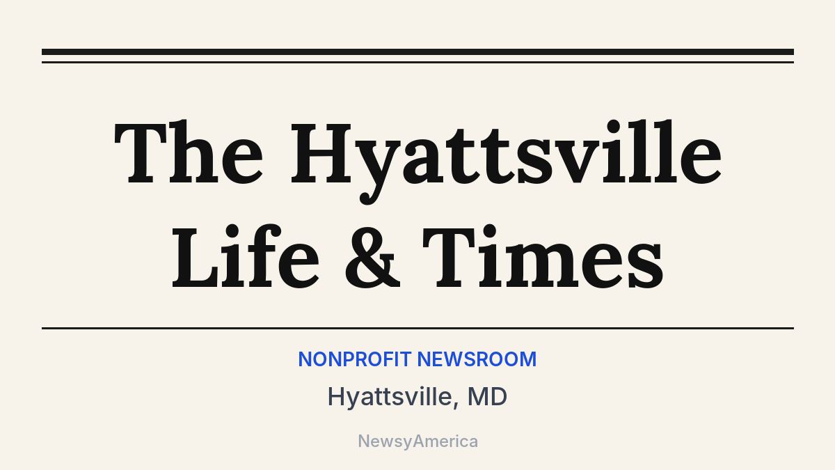 The Hyattsville Life & Times – Hyattsville, MD