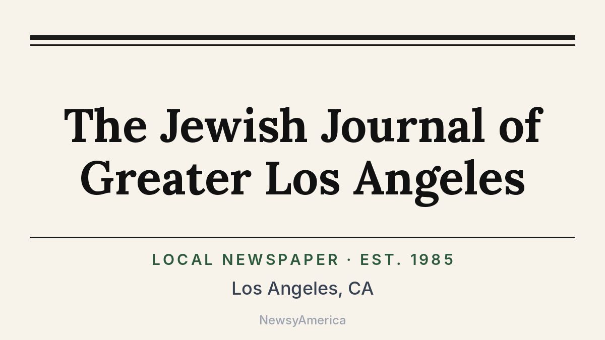 The Jewish Journal of Greater Los Angeles – California