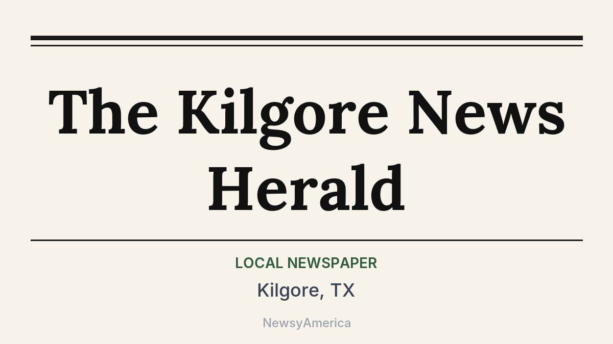 The Kilgore News Herald – Kilgore, TX