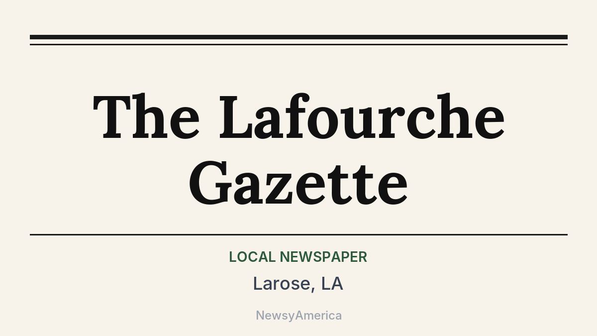 The Lafourche Gazette – Larose, LA