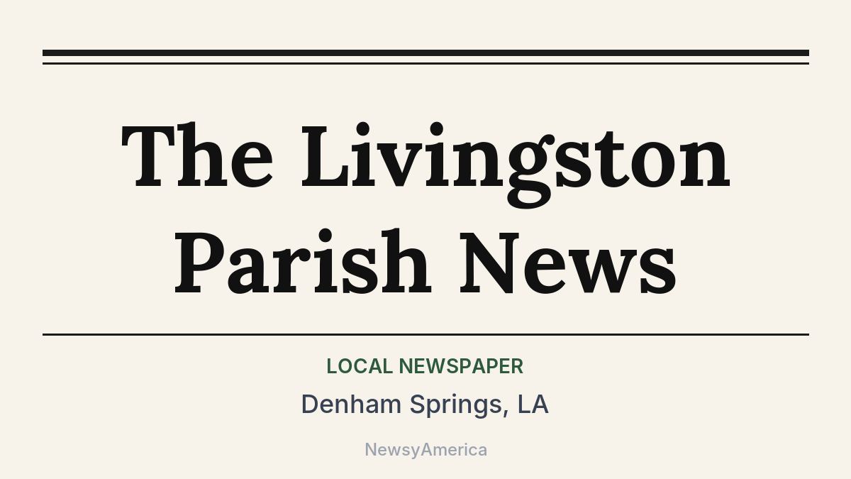 The Livingston Parish News – Denham Springs, LA