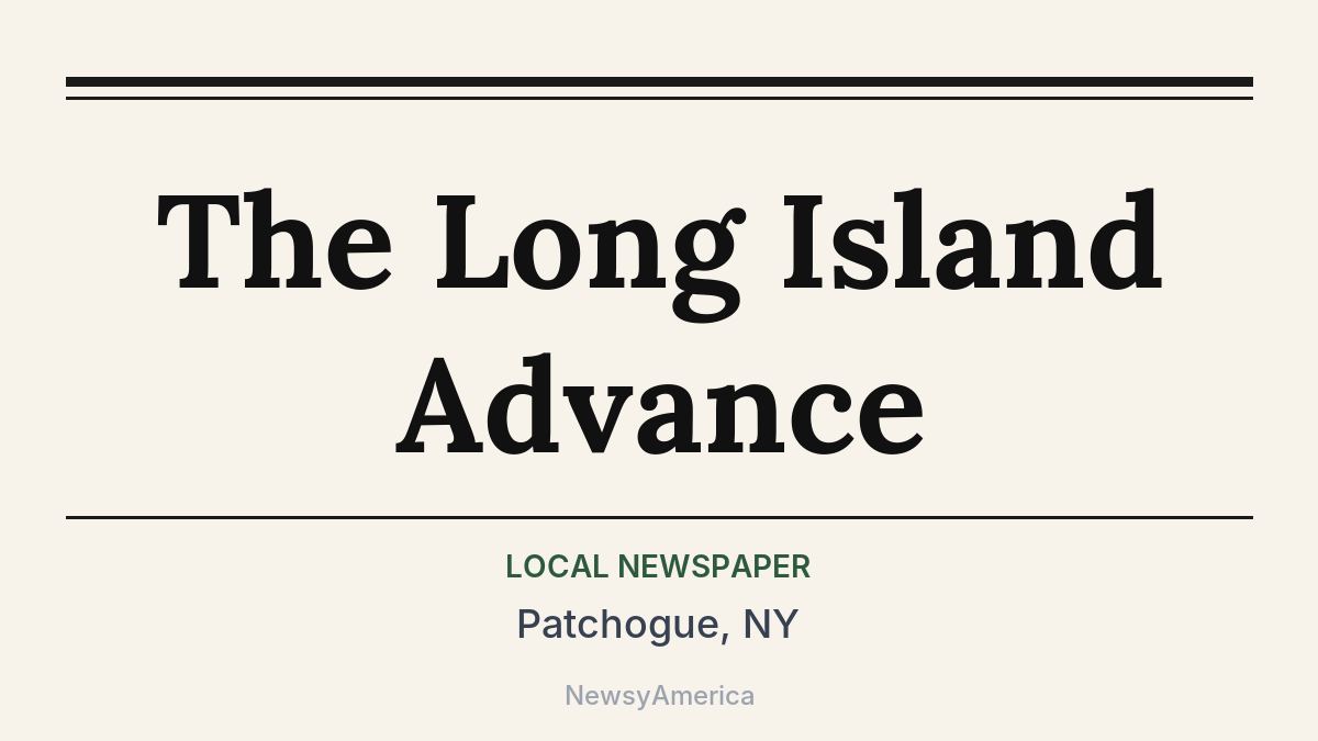 The Long Island Advance – Patchogue, NY
