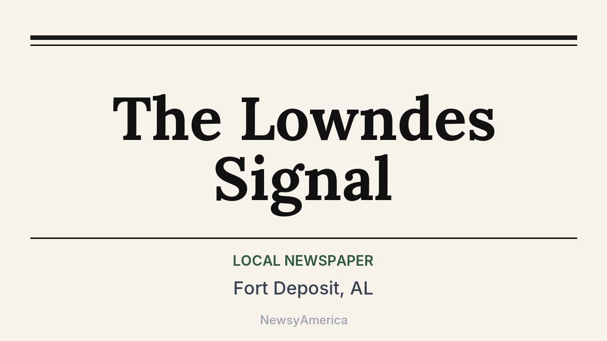 The Lowndes Signal – Fort Deposit, AL