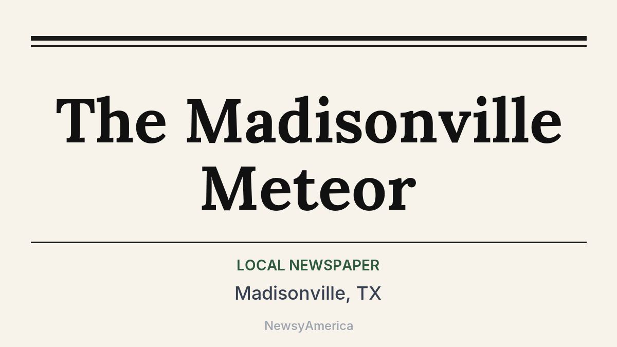 The Madisonville Meteor – Madisonville, TX