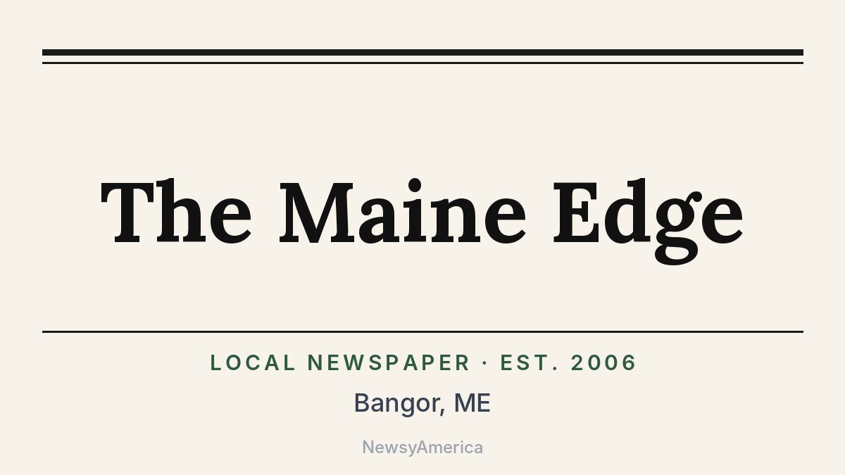 The Maine Edge – Bangor, ME