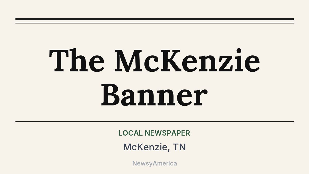 The McKenzie Banner – McKenzie, TN