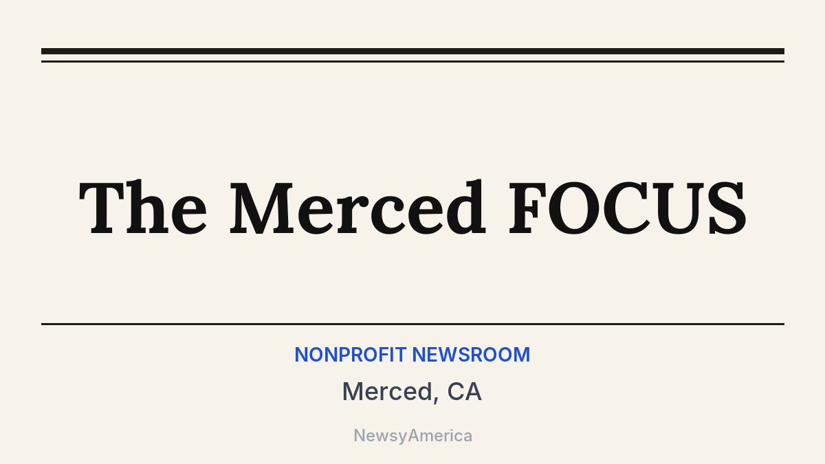 The Merced FOCUS – Merced, CA