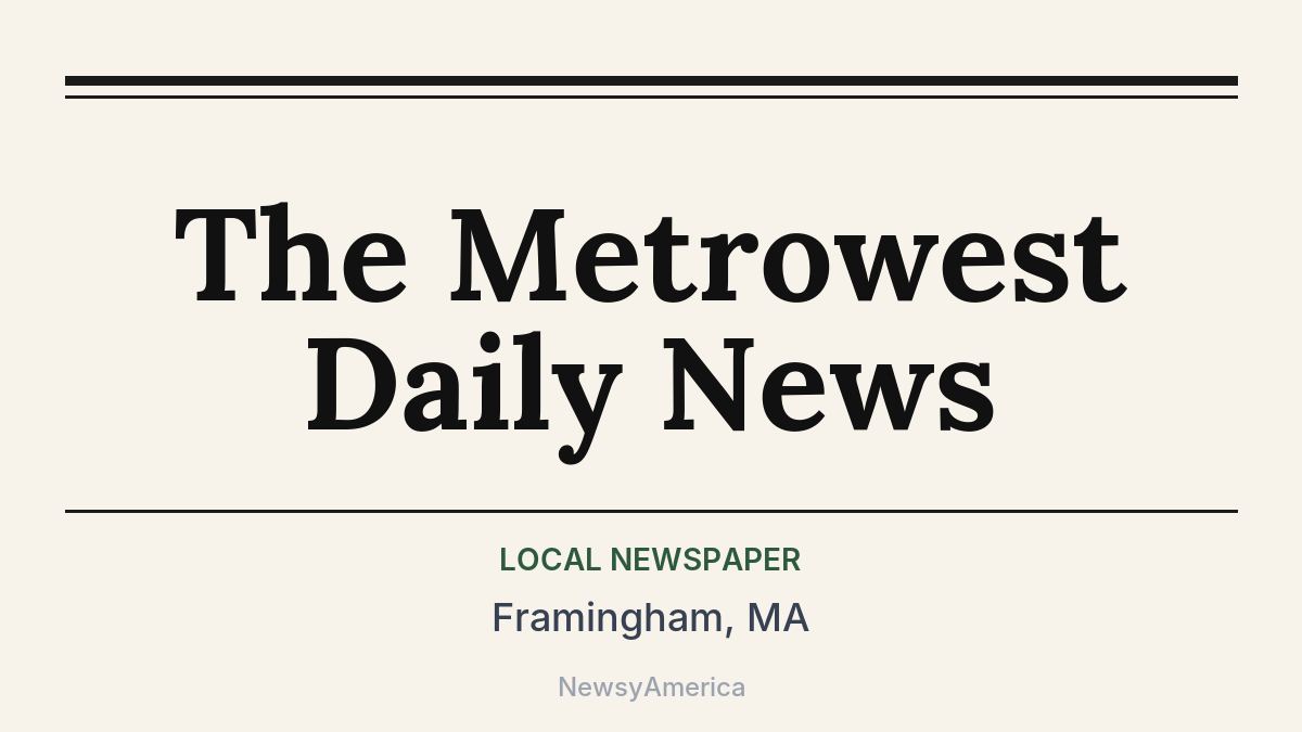 The Metrowest Daily News – Framingham, MA