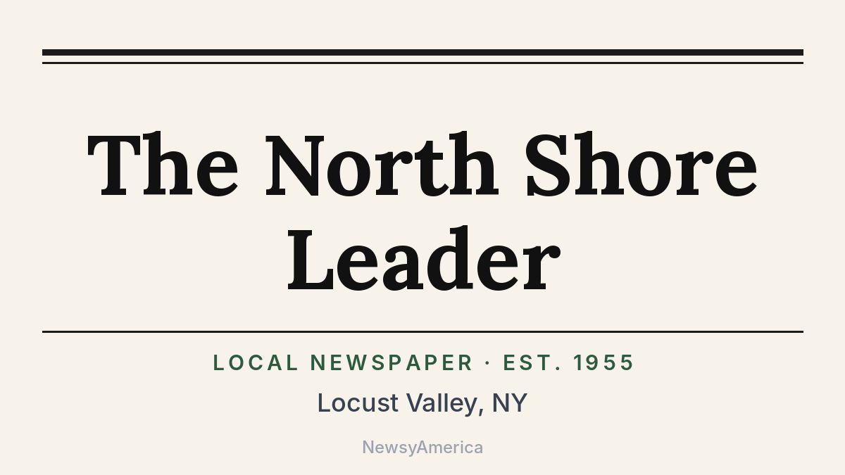 The North Shore Leader – Locust Valley, NY