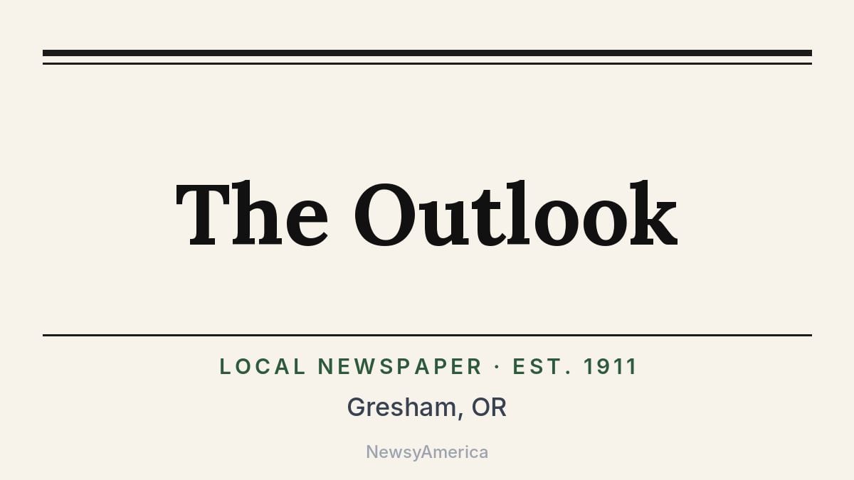The Outlook – Gresham, OR