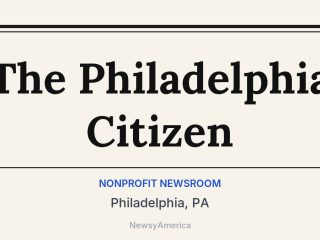 The Philadelphia Citizen, Philadelphia, PA