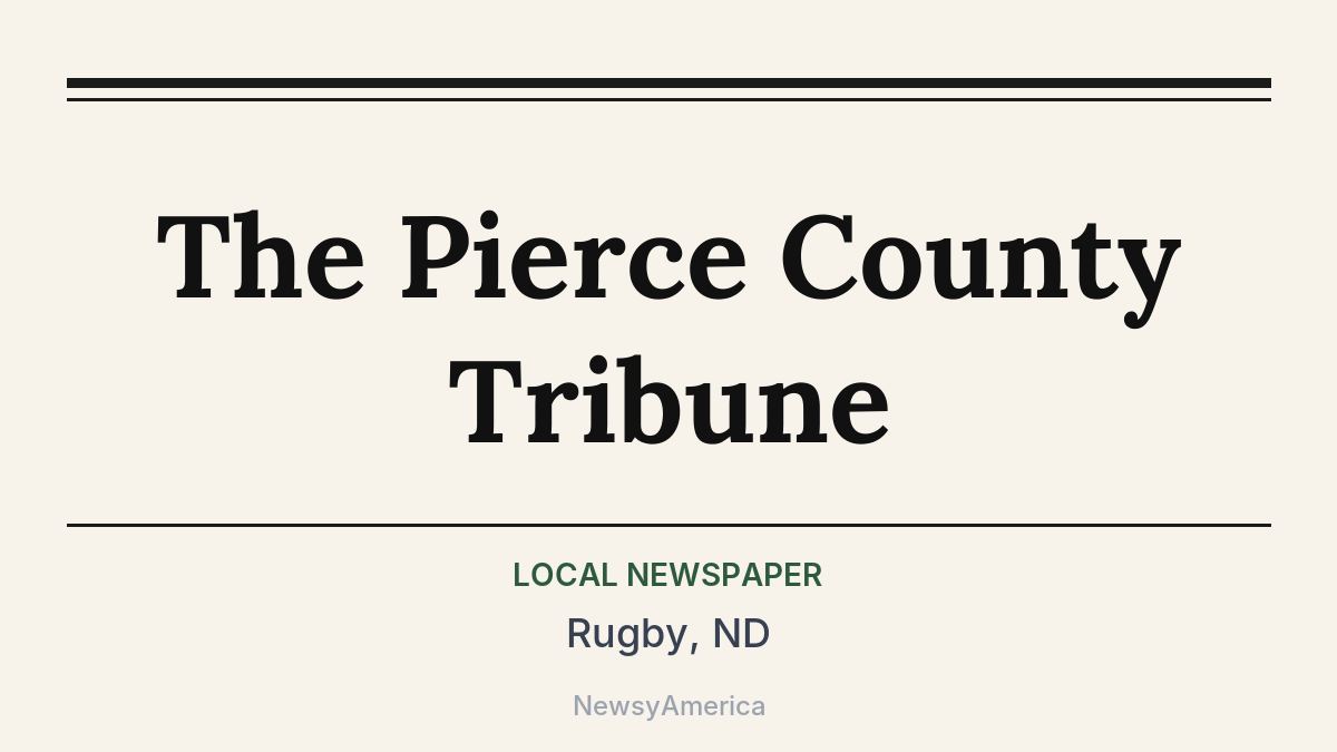 The Pierce County Tribune – Rugby, ND
