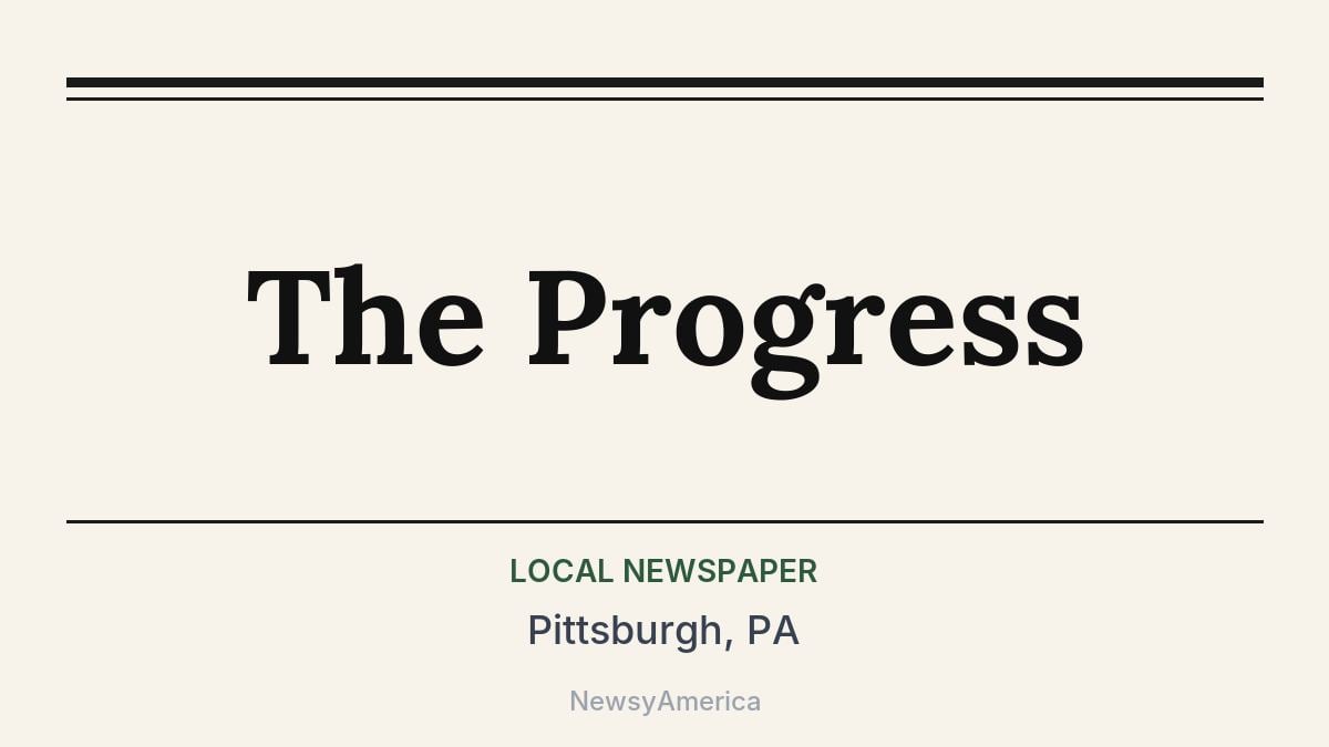 The Progress – Pittsburgh, PA