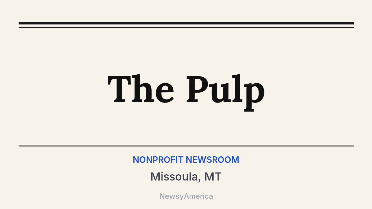 The Pulp – Missoula, MT
