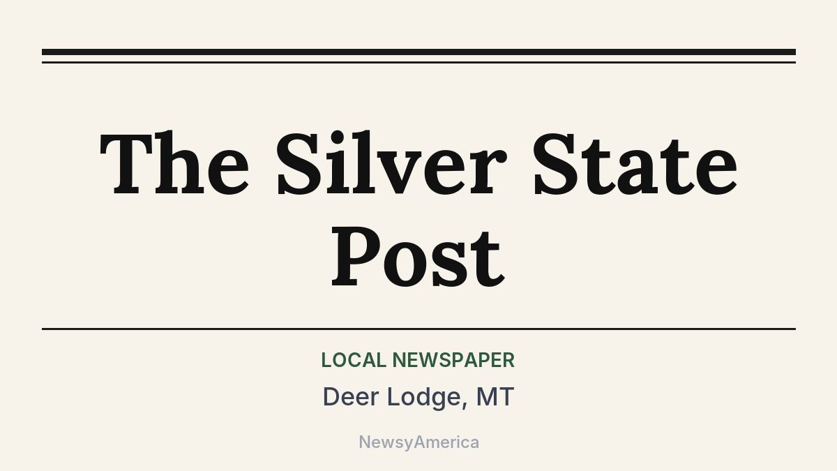 The Silver State Post – Deer Lodge, MT