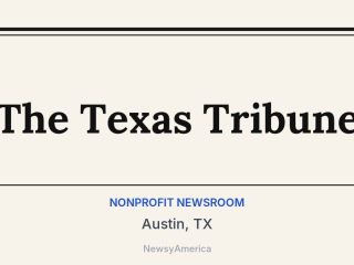 The Texas Tribune, Austin, TX