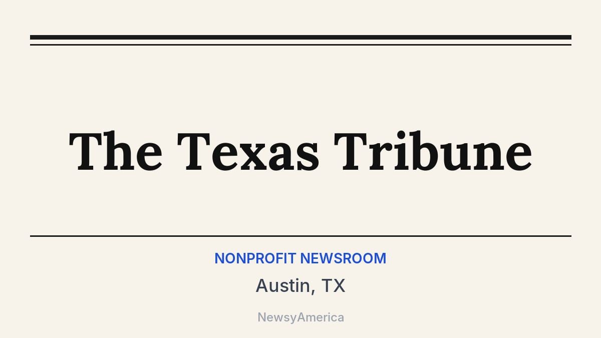 The Texas Tribune – Austin, TX