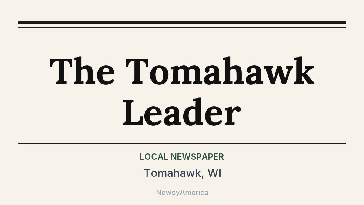 The Tomahawk Leader – Tomahawk, WI
