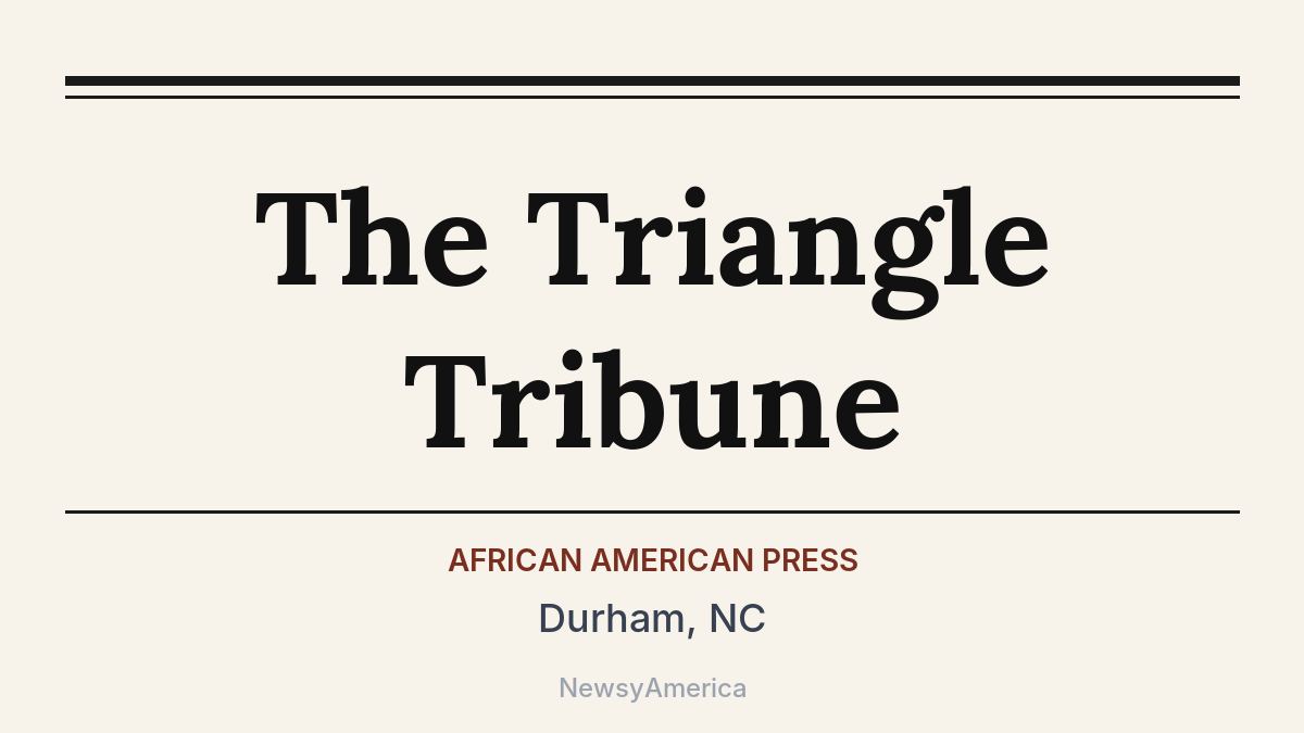 The Triangle Tribune – Durham, NC