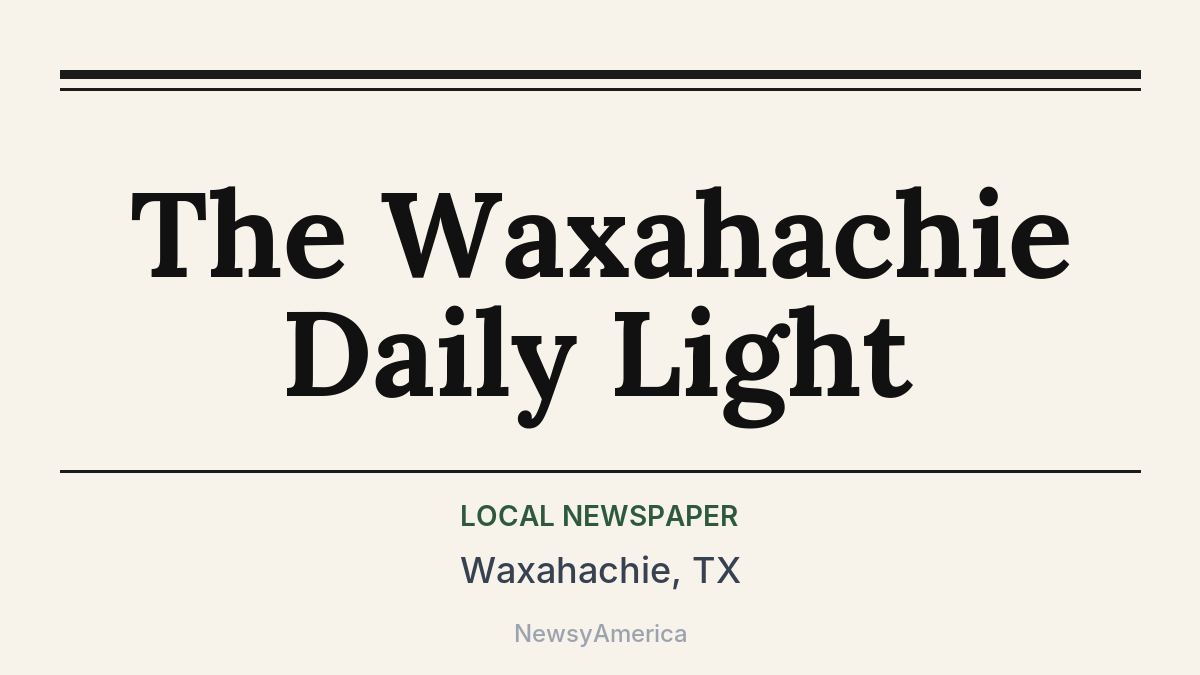 The Waxahachie Daily Light – Waxahachie, TX