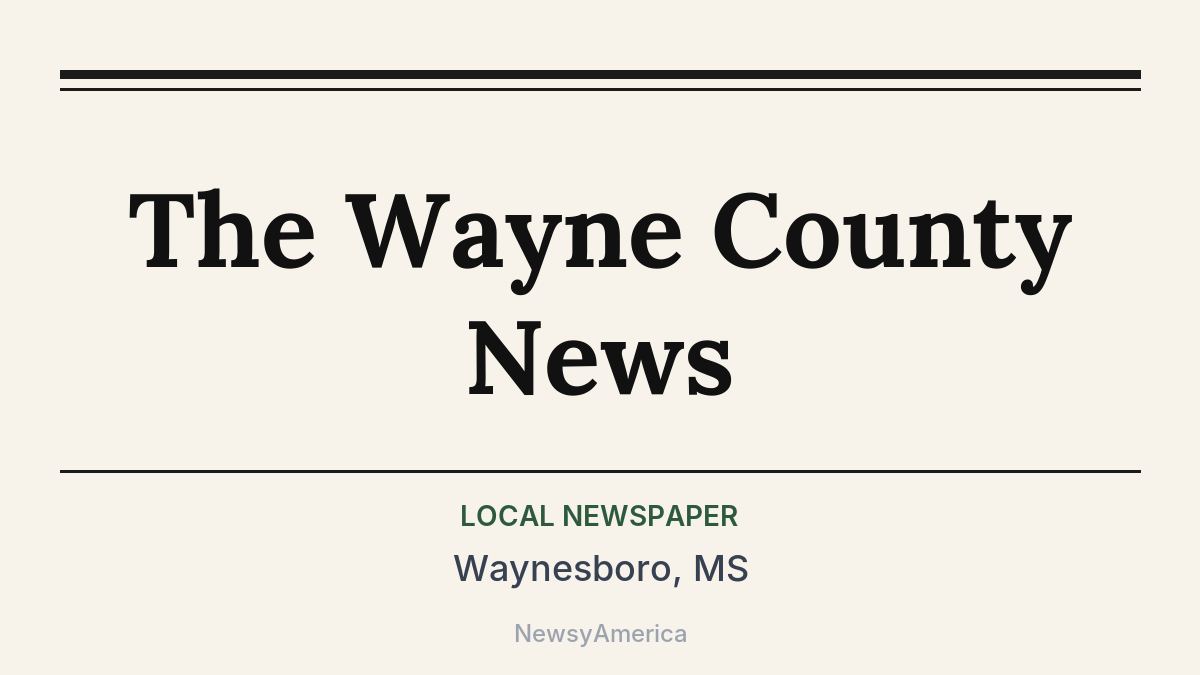 The Wayne County News – Waynesboro, MS