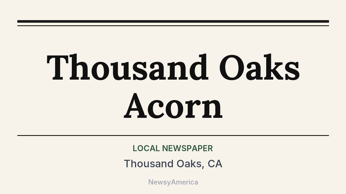 Thousand Oaks Acorn – Thousand Oaks, CA