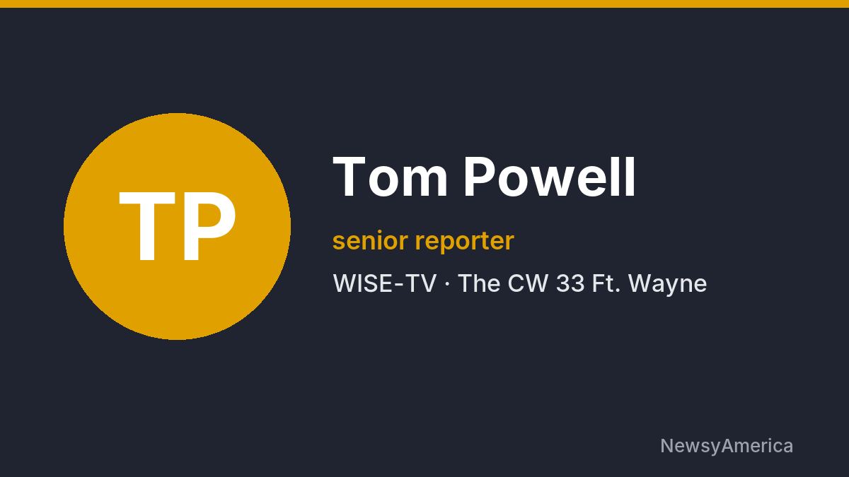 Tom Powell – WISE-TV, Ft. Wayne