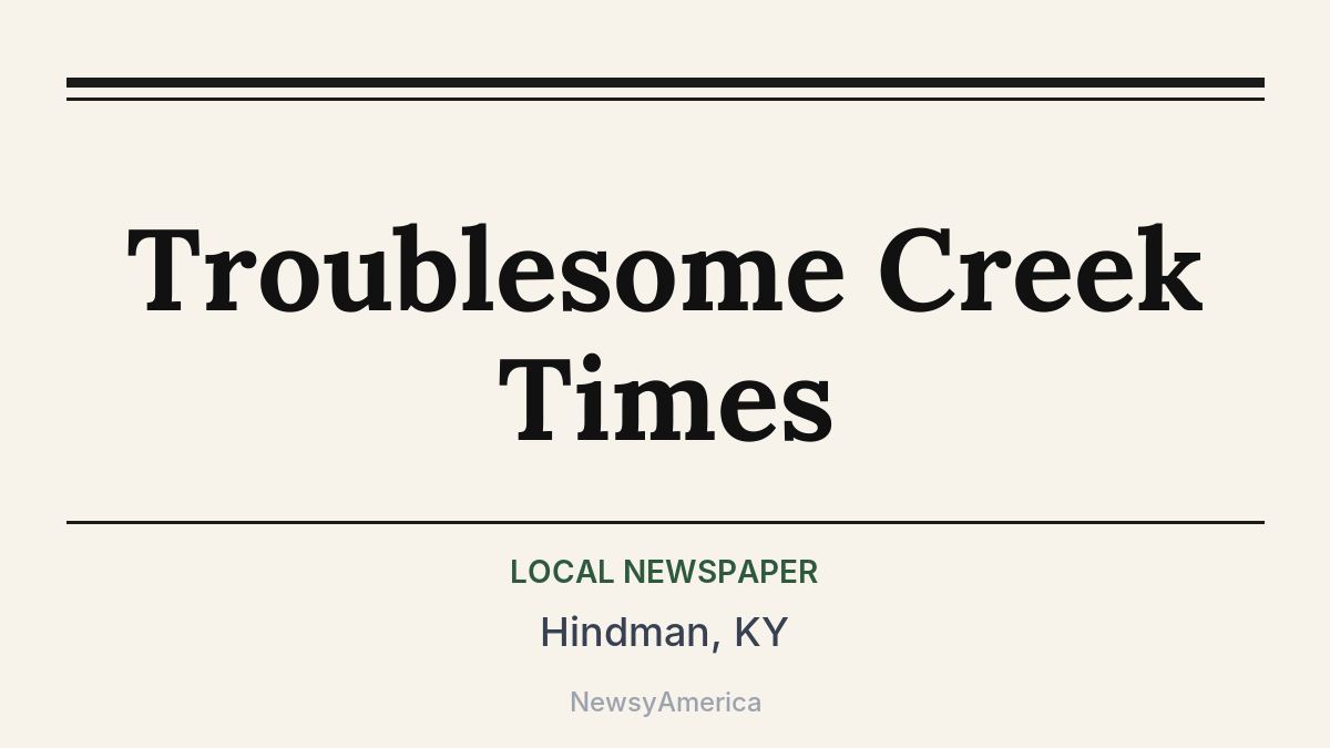 Troublesome Creek Times – Hindman, KY