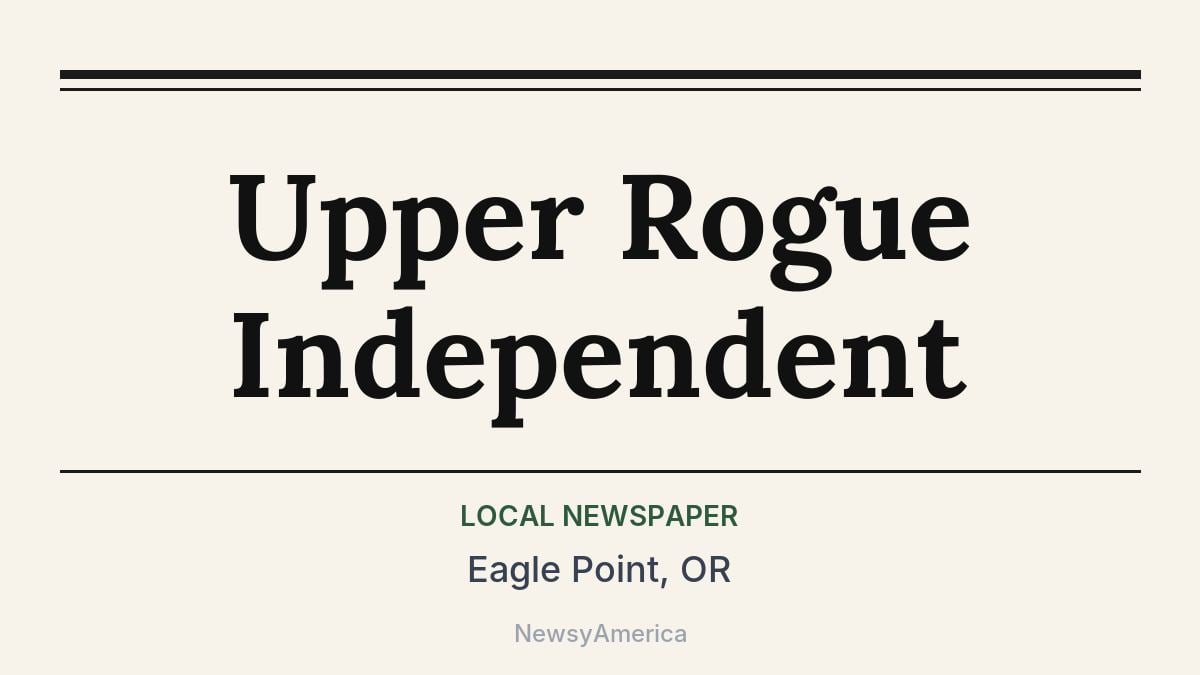 Upper Rogue Independent – Eagle Point, OR