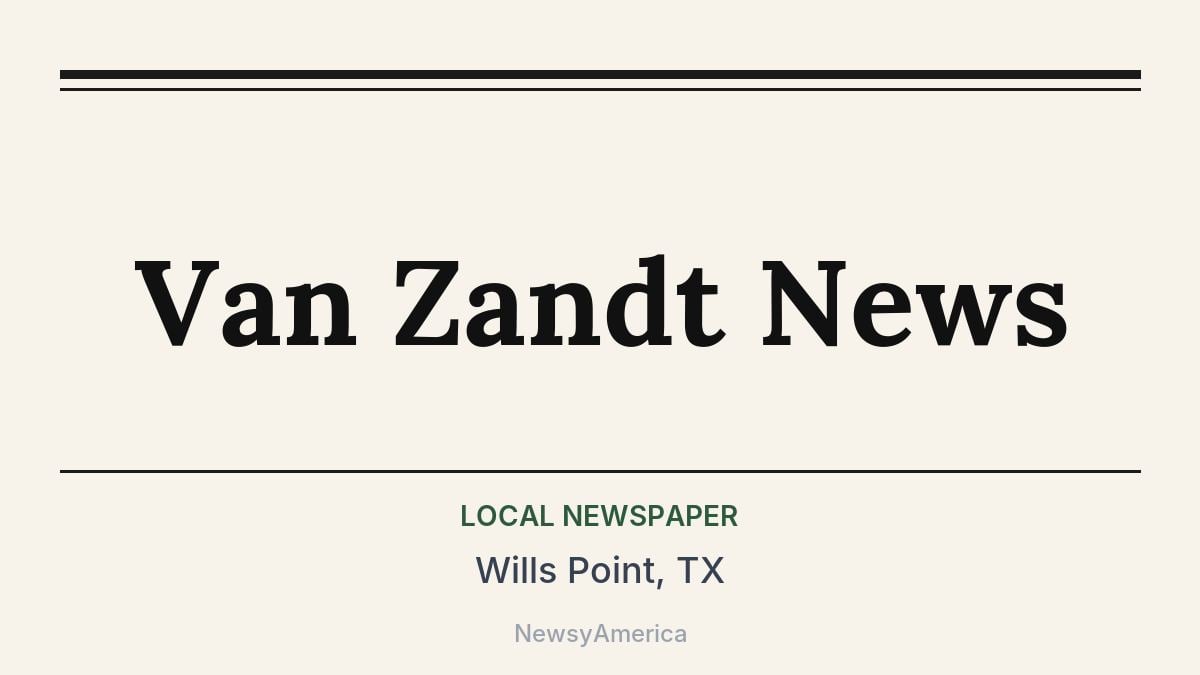 Van Zandt News – Wills Point, TX