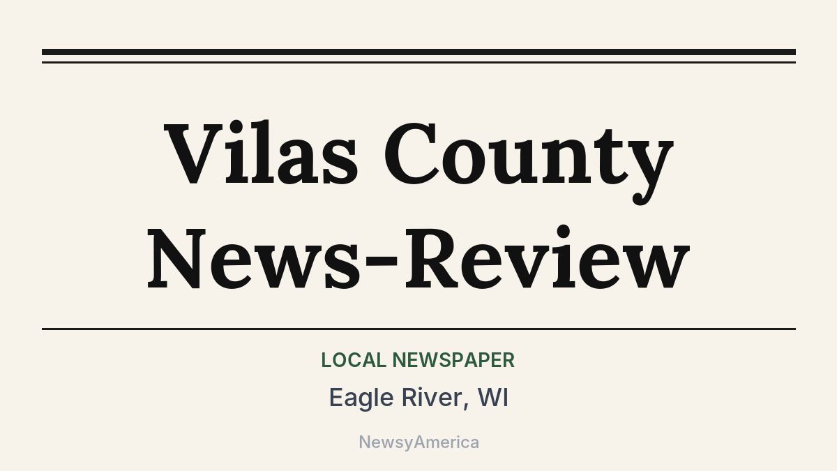 Vilas County News-Review – Eagle River, WI