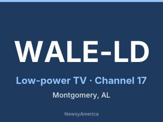WALE-LD channel 17, Montgomery, AL