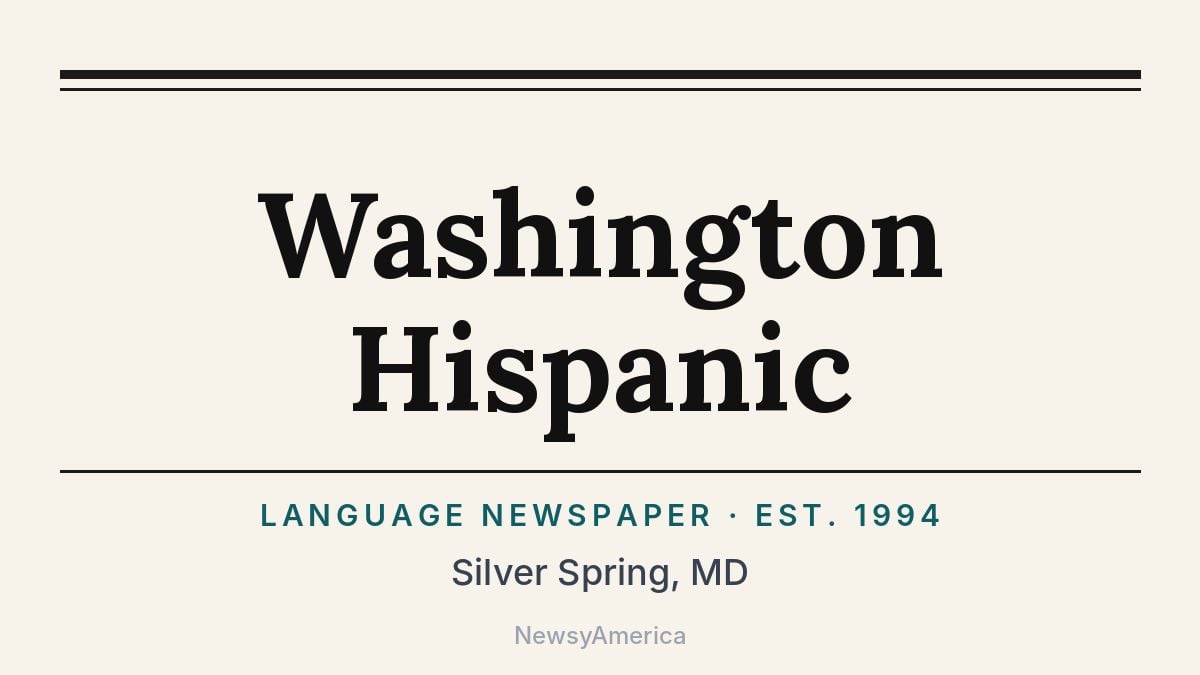 Washington Hispanic – Silver Spring, MD