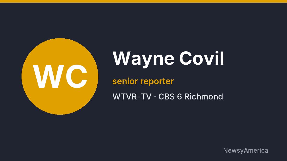 Wayne Covil – WTVR-TV, Richmond