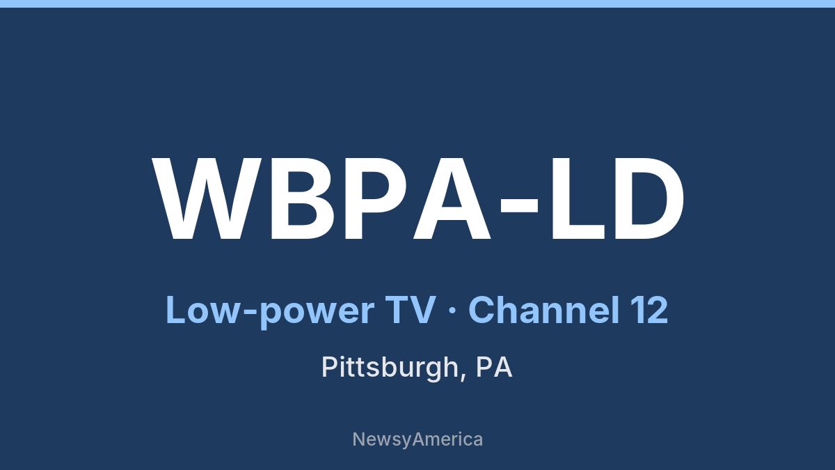 WBPA-LD – Channel 12 Pittsburgh