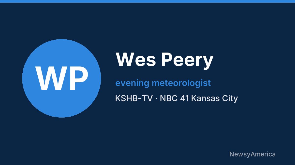 Wes Peery – KSHB-TV, Kansas City
