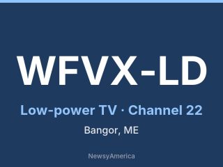 WFVX-LD channel 22, Bangor, ME