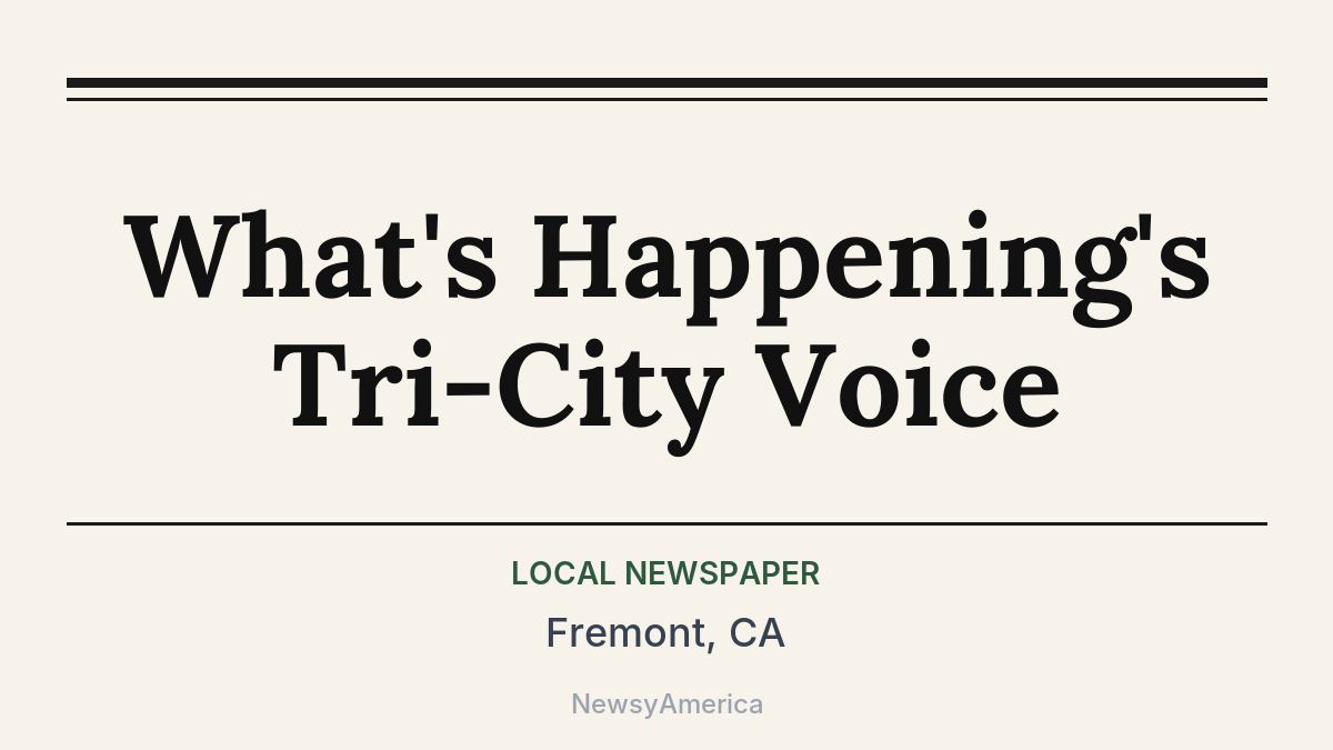 What’s Happening’s Tri-City Voice – Fremont, CA