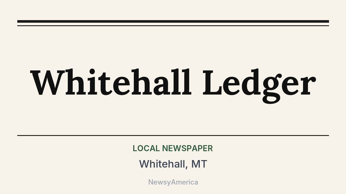 Whitehall Ledger – Whitehall, MT