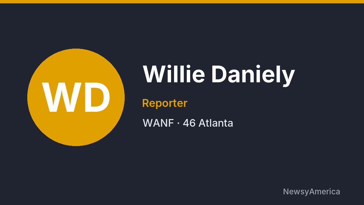 Willie Daniely – WANF, Atlanta
